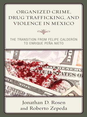 cover image of Organized Crime, Drug Trafficking, and Violence in Mexico